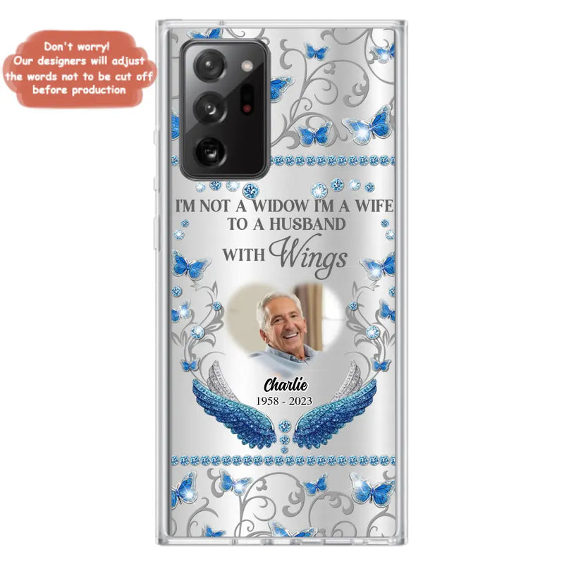 Personalized Memorial Photo Phone Case - Memorial Gift Idea for Mother's Day/Father's Day - I'm Not A Widow I'm A Wife To A Husband With Wings - Cases For iPhone/Samsung