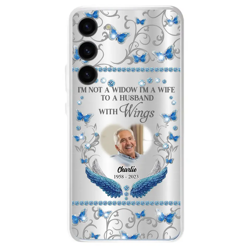 Personalized Memorial Photo Phone Case - Memorial Gift Idea for Mother's Day/Father's Day - I'm Not A Widow I'm A Wife To A Husband With Wings - Cases For iPhone/Samsung