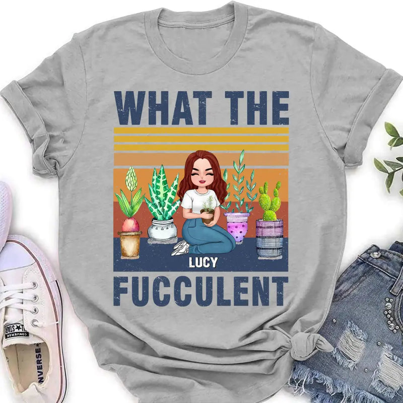 Personalized Plant Shirt/Hoodie - Mother's Day Gift Idea For The Plant Lovers - What The Fucculent