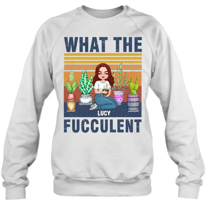 Personalized Plant Shirt/Hoodie - Mother's Day Gift Idea For The Plant Lovers - What The Fucculent