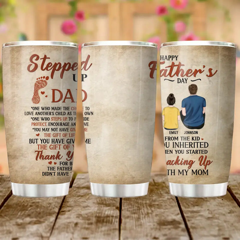 Personalized Stepped Up Dad Tumbler - Father's Day Gift Idea For Step Dad - Happy Father's Day From The Kid You Inherited