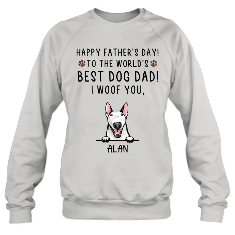 Personalized Dog Dad Shirt/Hoodie - Up to 6 Dogs - Father's Day Gift Idea for Dog Lovers - Happy Father's Day To The World's Best Dog Dad