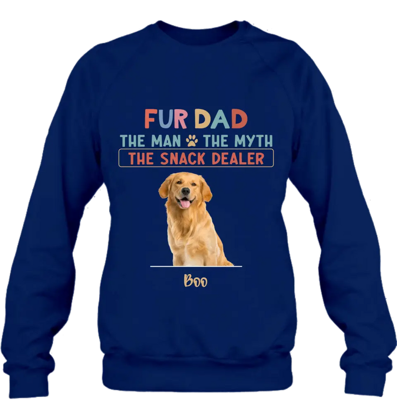 Personalized Fur Dad Shirt/Hoodie - Upload Photo - Up to 6 Pets - Father's Day Gift For Pet Lovers  - Fur Dad The Man The Myth The Snack Dealer