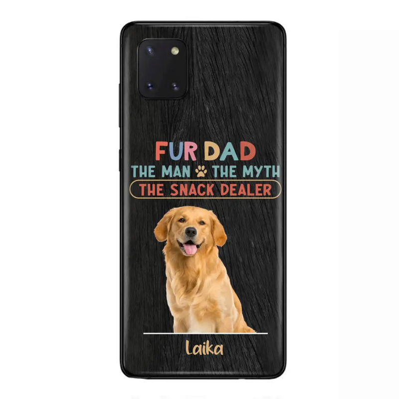 Personalized Fur Dad Phone Case - Upload Photo - Up to 6 Pets - Father's Day Gift For Pet Lovers - Fur Dad The Man The Myth The Snack Dealer - Case for iPhone/Samsung