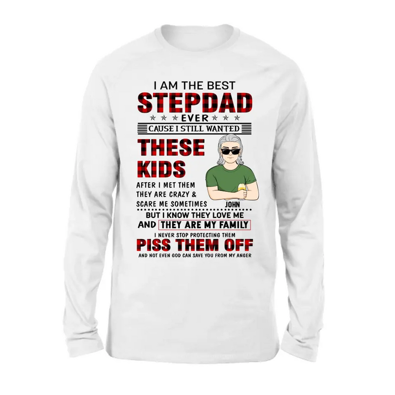 Personalized Step Dad Shirt/Hoodie - Gift Idea For Step Dad/Father's Day - I Am The Best Step Dad Ever