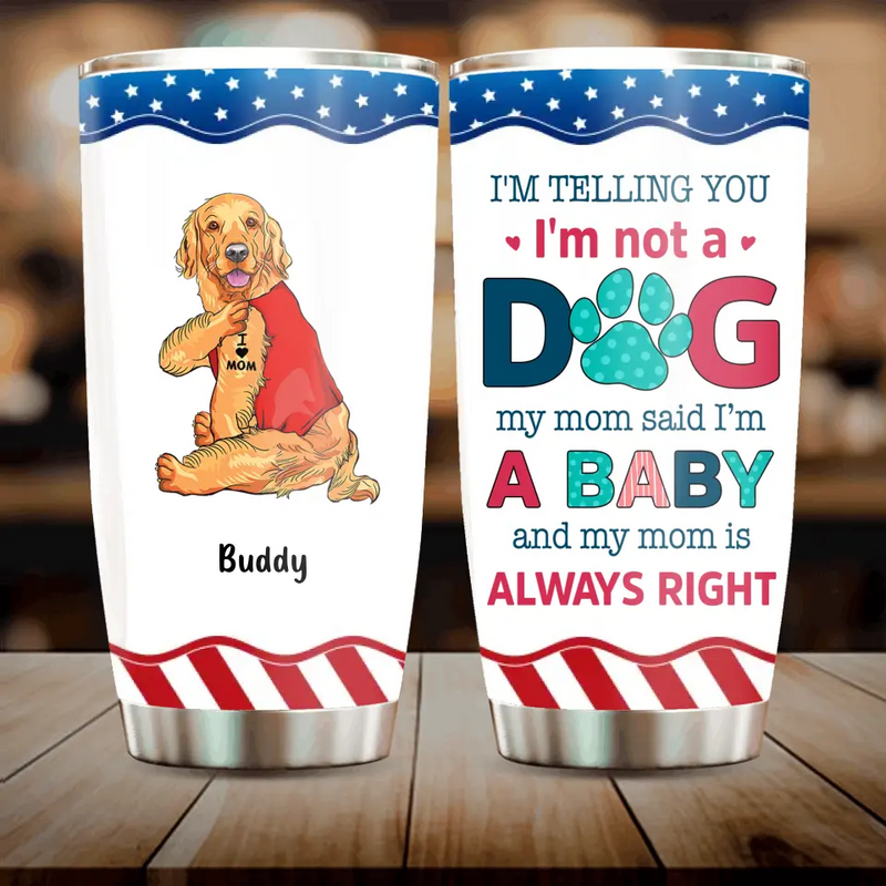 Personalized Pet Tumbler - Gift Idea for Dog/Cat Owners - I'm Telling You I'm Not A Dog