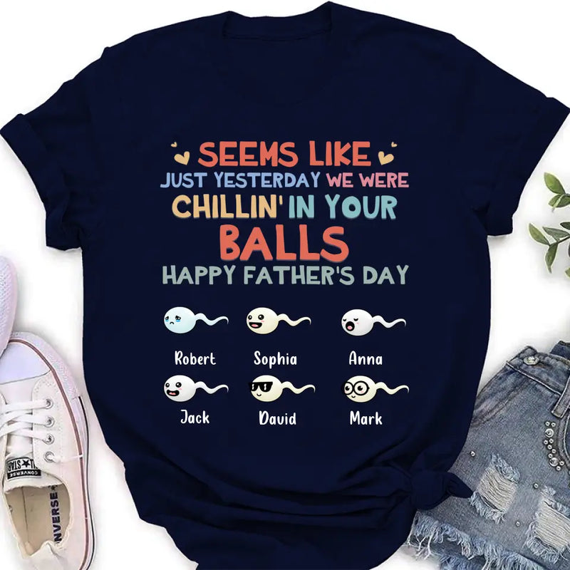 Personalized Sperms Shirt/Hoodie/Sweatshirt/Long sleeve - Gift Idea For Father's Day - Up to 6 Sperms - We Were Chillin' In Your Balls Happy Father's Day