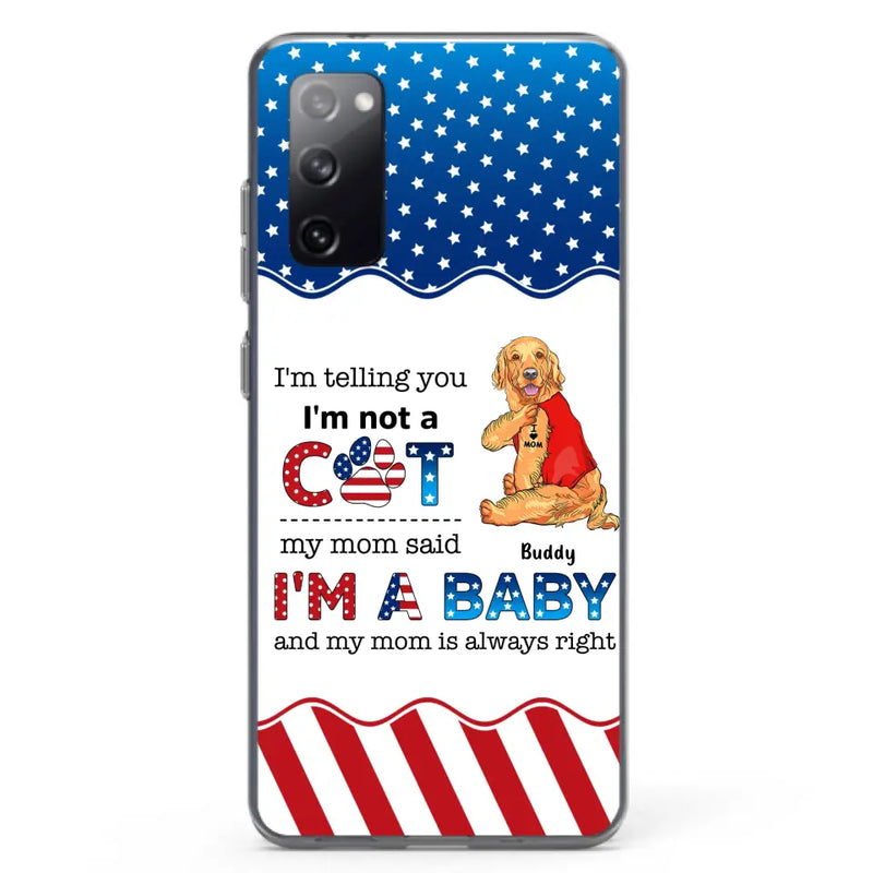 Custom Personalized Pet Phone Case - Independence Day Gift Idea for Dog/Cat Owners - I'm Telling You I'm Not A Dog - Case for iPhone/Samsung