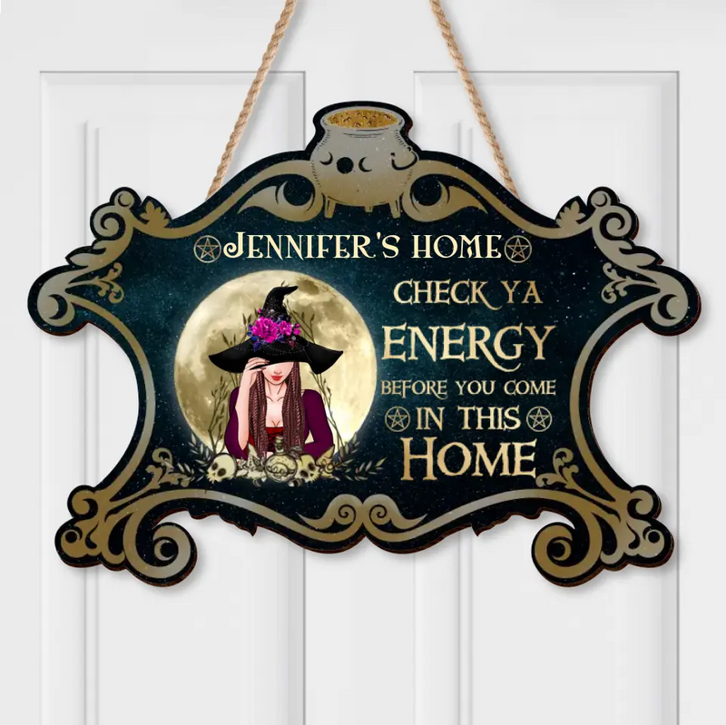 Personalized Witch Wooden Sign - Gift Idea For Halloween/Wiccan Decor/Pagan Decor - Check Ya Energy Before You Come In This Home