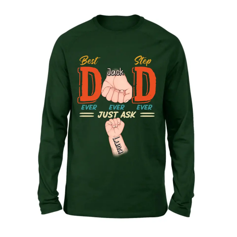 Personalized Dad Shirt/Hoodie - Father's Day Gift Idea for Dad/Father's Day - Up to 4 Kids - Best Dad Ever Ever Ever Just Ask