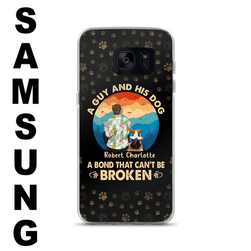 Personalized Dog Dad Phone Case - Father's Day Gift Idea for Dad/Dog Lovers - Up to 4 Dogs - A Guy And His Dog A Bond That Can't Be Broken - Cases For iPhone/Samsung