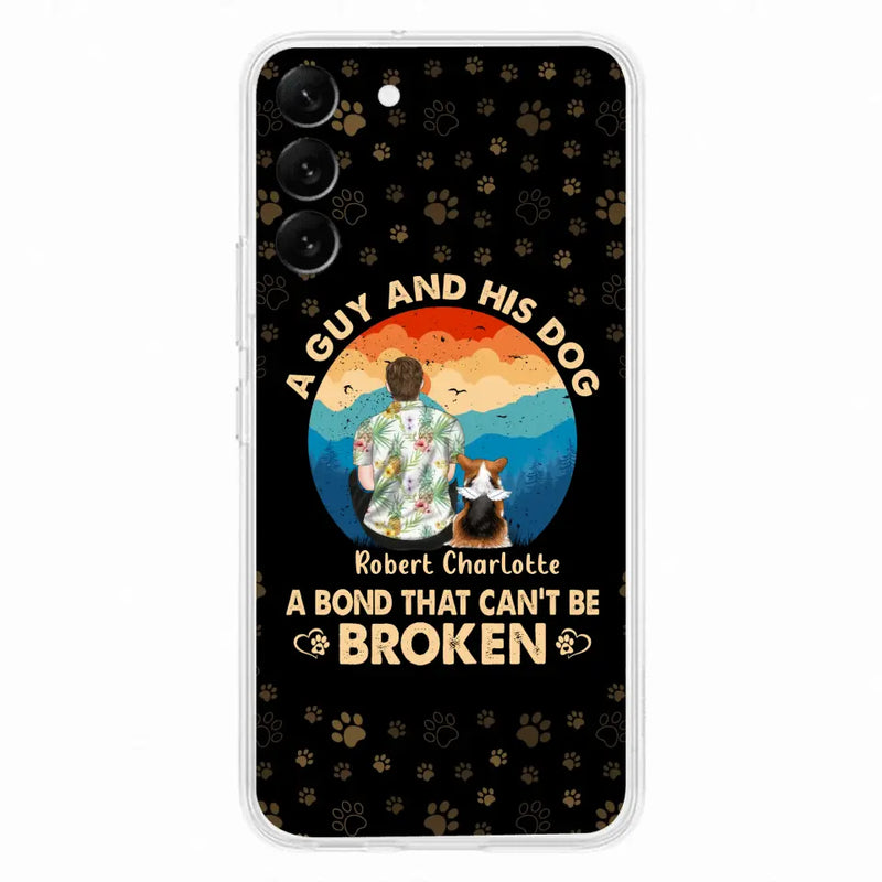 Personalized Dog Dad Phone Case - Father's Day Gift Idea for Dad/Dog Lovers - Up to 4 Dogs - A Guy And His Dog A Bond That Can't Be Broken - Cases For iPhone/Samsung