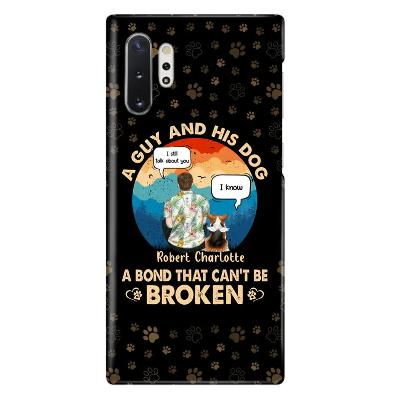 Personalized Dog Dad Phone Case - Gift Idea For Father's Day/Dog Lovers - Up to 4 Dogs - A Guy And His Dog A Bond That Can't Be Broken - Cases For iPhone/Samsung