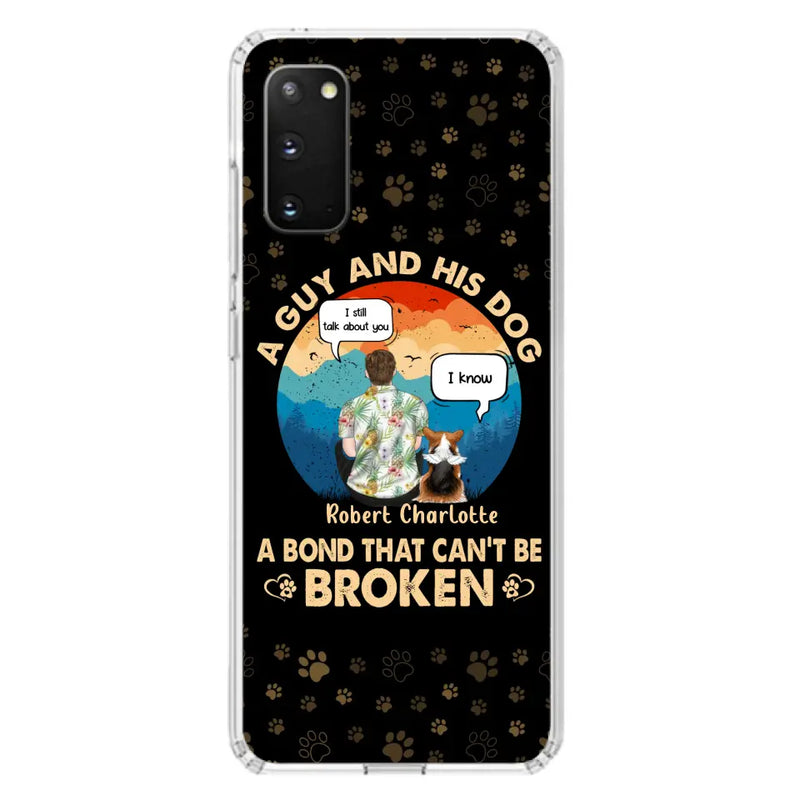 Personalized Dog Dad Phone Case - Gift Idea For Father's Day/Dog Lovers - Up to 4 Dogs - A Guy And His Dog A Bond That Can't Be Broken - Cases For iPhone/Samsung