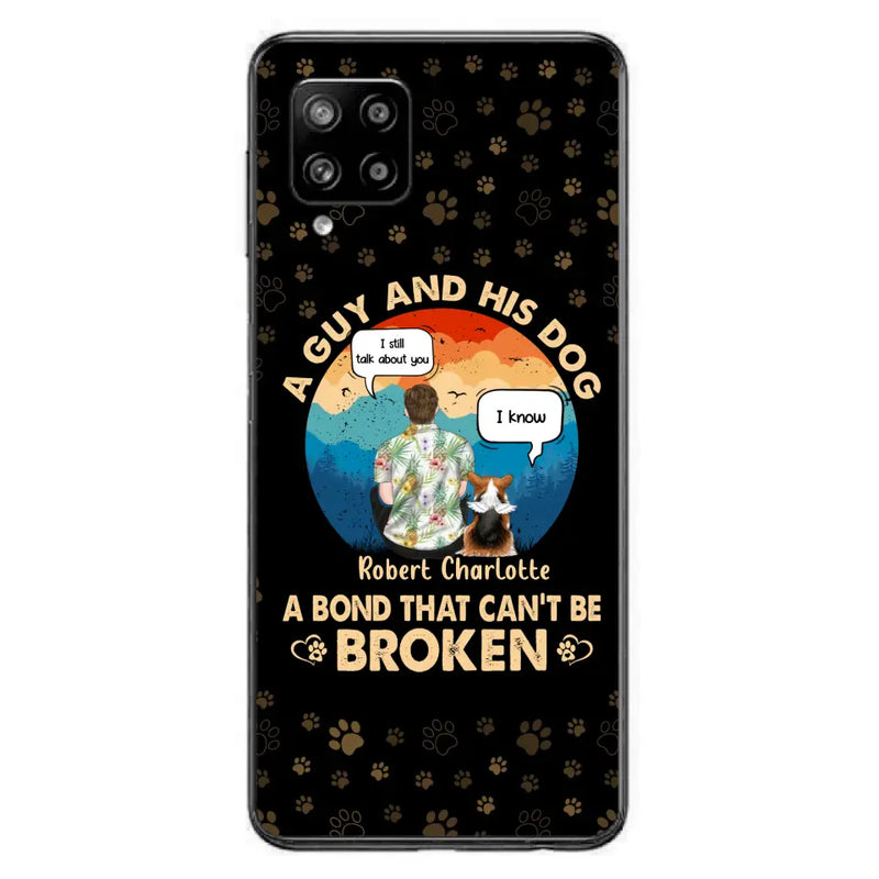 Personalized Dog Dad Phone Case - Gift Idea For Father's Day/Dog Lovers - Up to 4 Dogs - A Guy And His Dog A Bond That Can't Be Broken - Cases For iPhone/Samsung