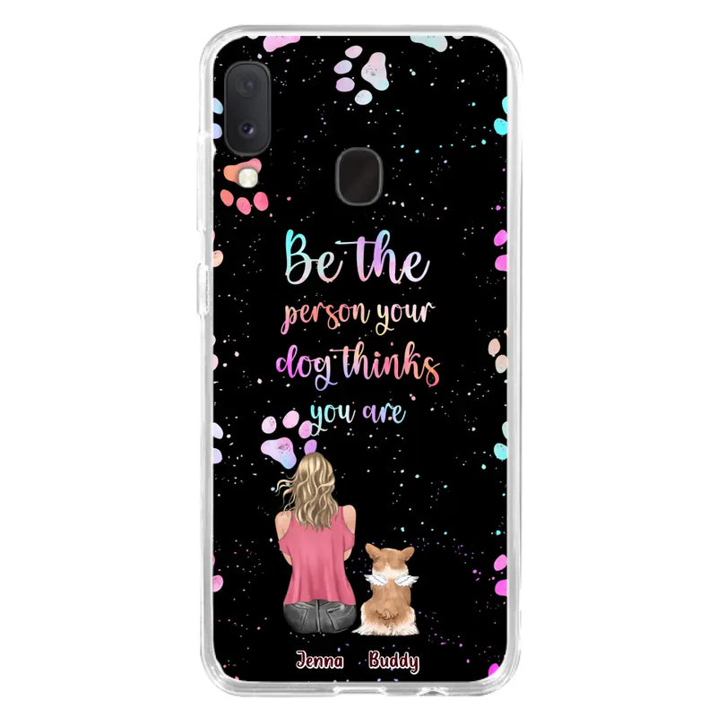 Personalized Dog Mom Phone Case - Up to 5 Dogs - Gift Idea For Dog Lovers - Be The Person Your Dog Thinks You Are - Case for iPhone/Samsung