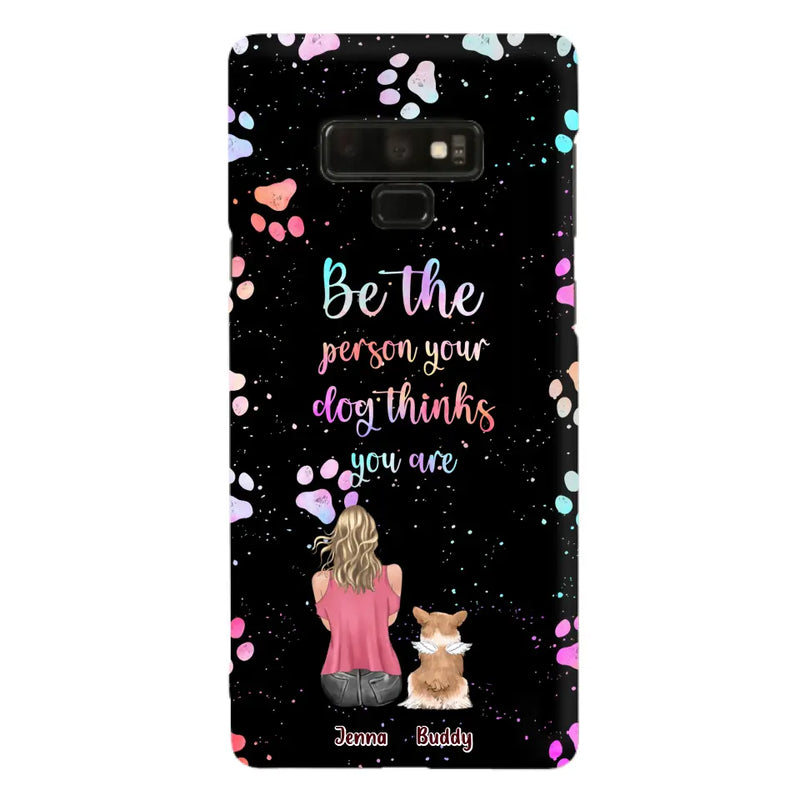 Personalized Dog Mom Phone Case - Up to 5 Dogs - Gift Idea For Dog Lovers - Be The Person Your Dog Thinks You Are - Case for iPhone/Samsung