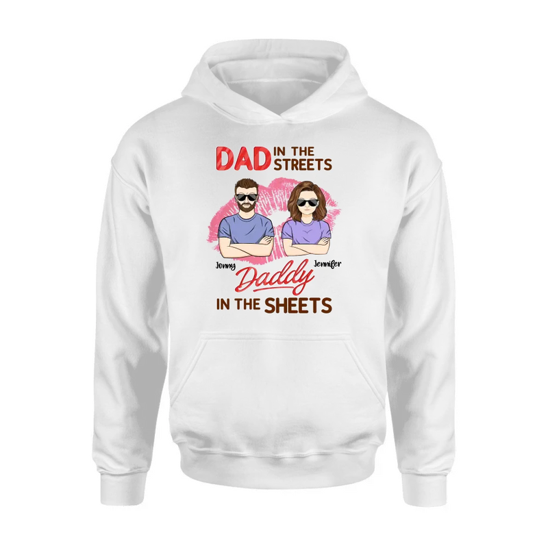 Personalized Couple Shirt/Hoodie - Gift Idea For Couple - Dad In The Streets Daddy In The Sheets