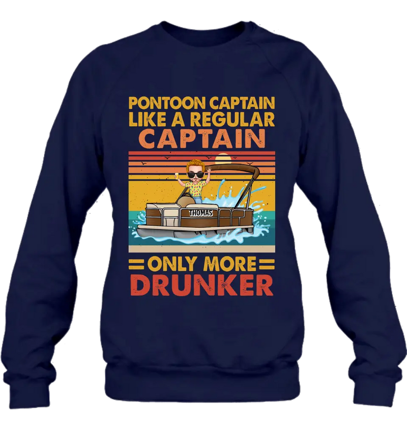 Personalized Pontoon Captain Shirt/Hoodie - Best Gift Idea For Pontoon Lover - Pontoon Captain Like A Regular Captain Only More Drunker