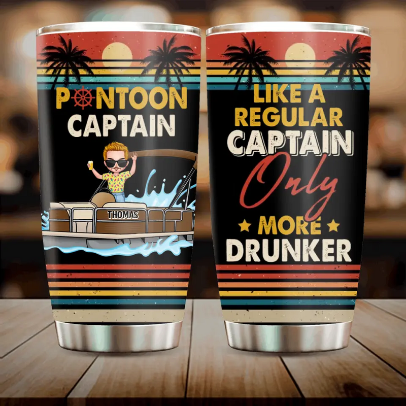 Personalized Pontoon Captain Tumbler - Best Gift Idea For Pontoon Lover - Pontoon Captain Like A Regular Captain Only More Drunker