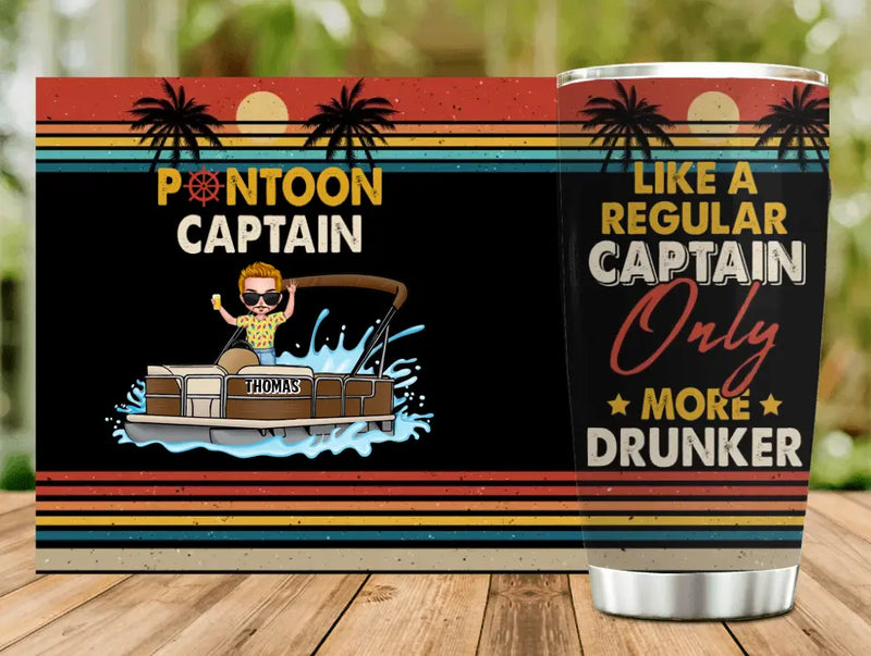 Personalized Pontoon Captain Tumbler - Best Gift Idea For Pontoon Lover - Pontoon Captain Like A Regular Captain Only More Drunker