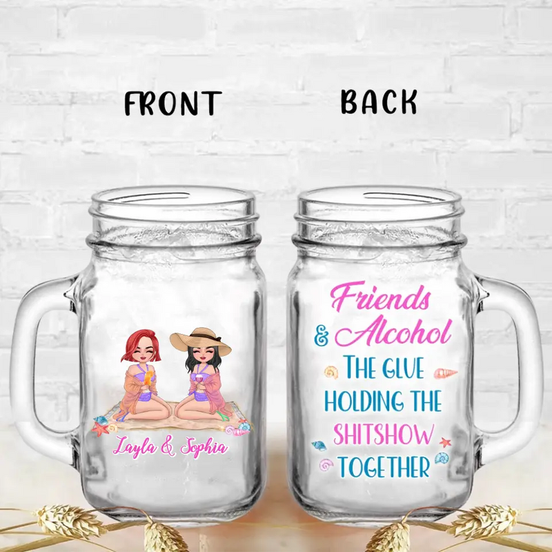 Personalized Beach Friends Mason Jug - Gift Idea for Friends/Besties - Friends & Alcohol The Glue Holding The Shitshow Together