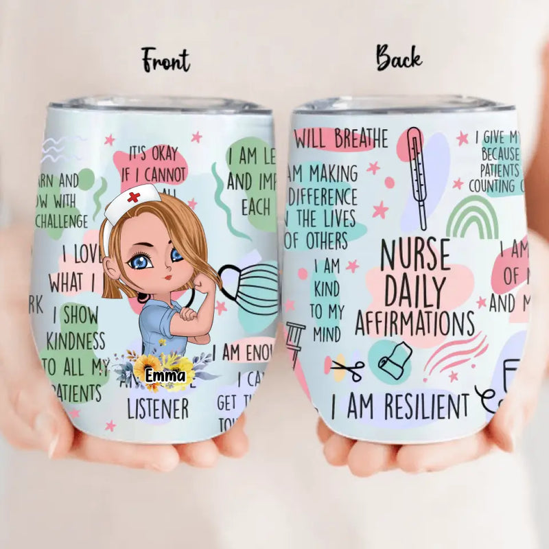 Personalized Nurse Wine Tumbler - Gift Idea For Nurse - Nurse Daily Affirmations I Am Resilient