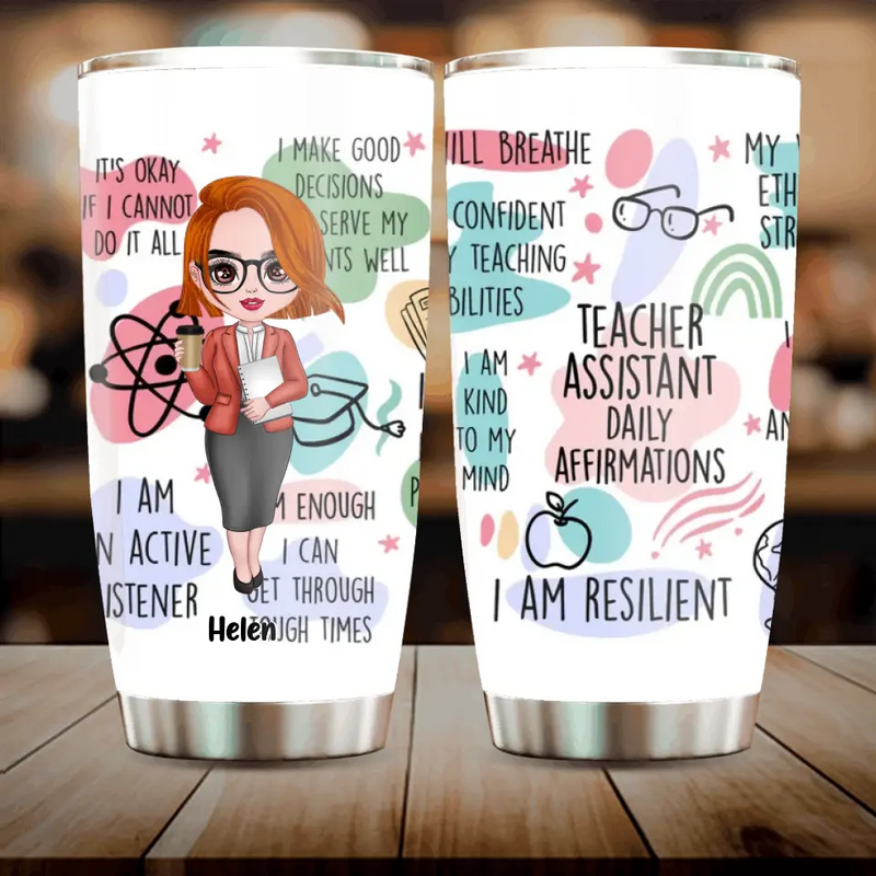 Personalized Teacher Tumbler - Best Gift Idea For Teacher/Birthday - Teacher Assistant Daily Affirmations