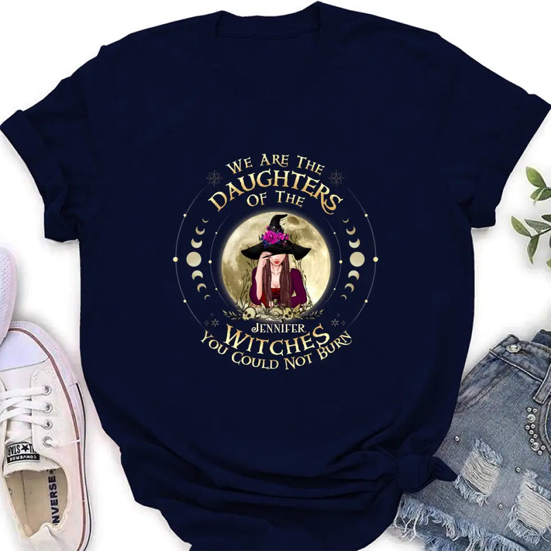 Personalized Witch Shirt/Hoodie - Gift Idea for Halloween - We Are The Daughters Of The Witches You Could Not Burn