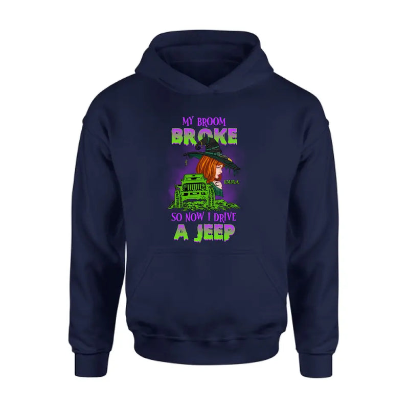Personalized Witch Shirt/Hoodie - Gift Idea For Witch Lover/Halloween - My Broom Broke So Now I Drive A Jeep