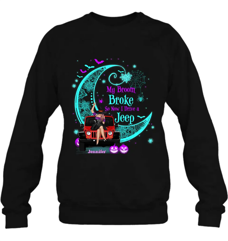 Personalized Witch Shirt/Hoodie - Halloween Gift Idea for Witch/Off-road Lovers - My Broom Broke So Now I Ride A Jeep