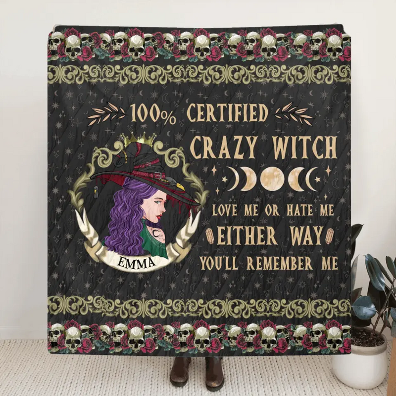 Personalized Witch Fleece Throw Blanket/Quilt - Halloween Gift Idea For Witch Lovers - 100% Certified Crazy Witch Love Me Or Hate Me Either Way You'll Remember Me