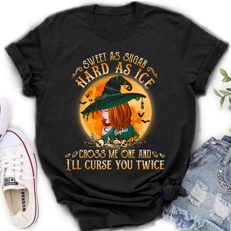 Personalized Halloween Witch Shirt/Hoodie - Gift Idea For Halloween - Sweet As Sugar Hard As Ice Cross Me One And I'll Curse You Twice
