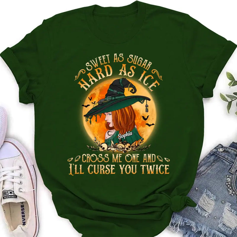 Personalized Halloween Witch Shirt/Hoodie - Gift Idea For Halloween - Sweet As Sugar Hard As Ice Cross Me One And I'll Curse You Twice