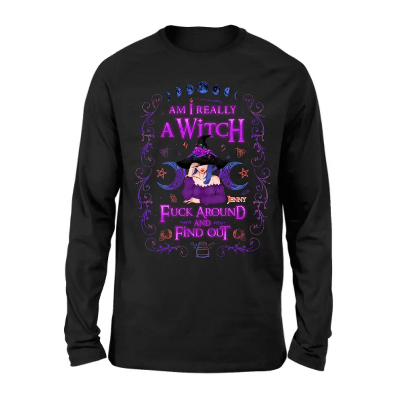 Personalized Witch Shirt/Hoodie - Gift Idea For Halloween - Am I Really A Witch