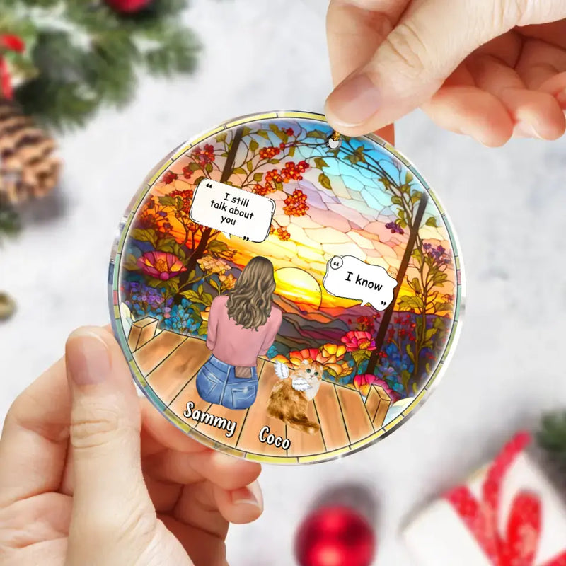 Personalized Memorial Cat Acrylic Ornament - Up to 4 Pets - Memorial Gift Idea For Dog/Cat/Rabbit Owners - I Still Talk About You