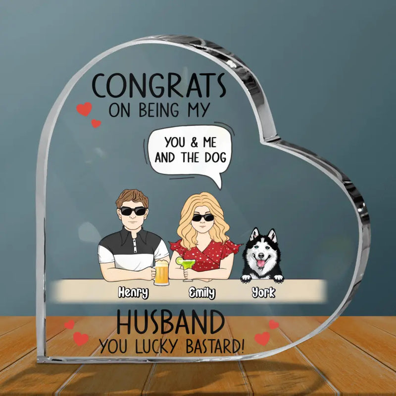 Personalized Couple Acrylic Plaque - Couple With Up to 4 Dogs - Gift Idea For Husband From Wife - Congrats On Being My Husband You Lucky Bastard