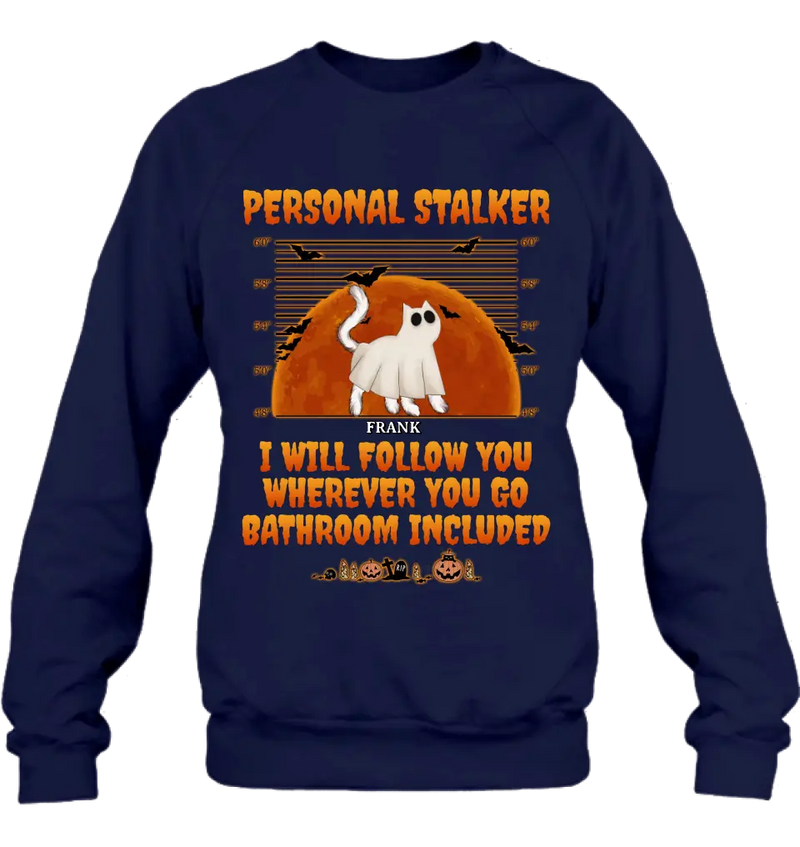 Personalized Halloween Cat Boo Shirt/Hoodie - Halloween Gift For Cat Lover - Up to 4 Cats - Personal Stalker I Will Follow You Wherever You Go