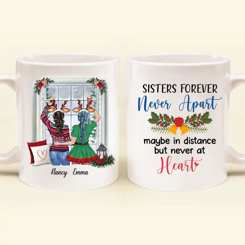 Personalized Sister Coffee Mug - Christmas Gift Idea for Sisters/Friends/Besties - Sisters Forever Never Apart Maybe In Distance But Never At Heart