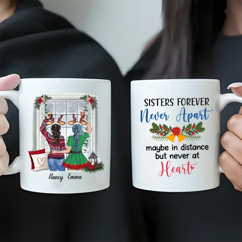Personalized Sister Coffee Mug - Christmas Gift Idea for Sisters/Friends/Besties - Sisters Forever Never Apart Maybe In Distance But Never At Heart