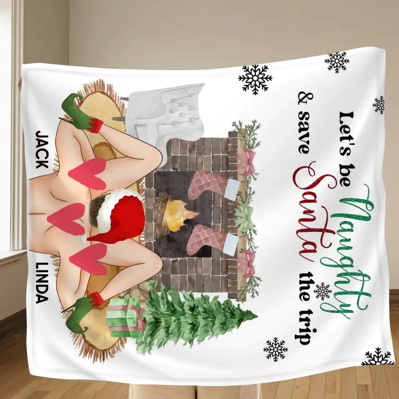 Personalized Couple Fleece Throw Blanket/Quilt - Christmas Gift Idea For Couple/Husband & Wife- Let's Be Naughty & Save Santa The Trip