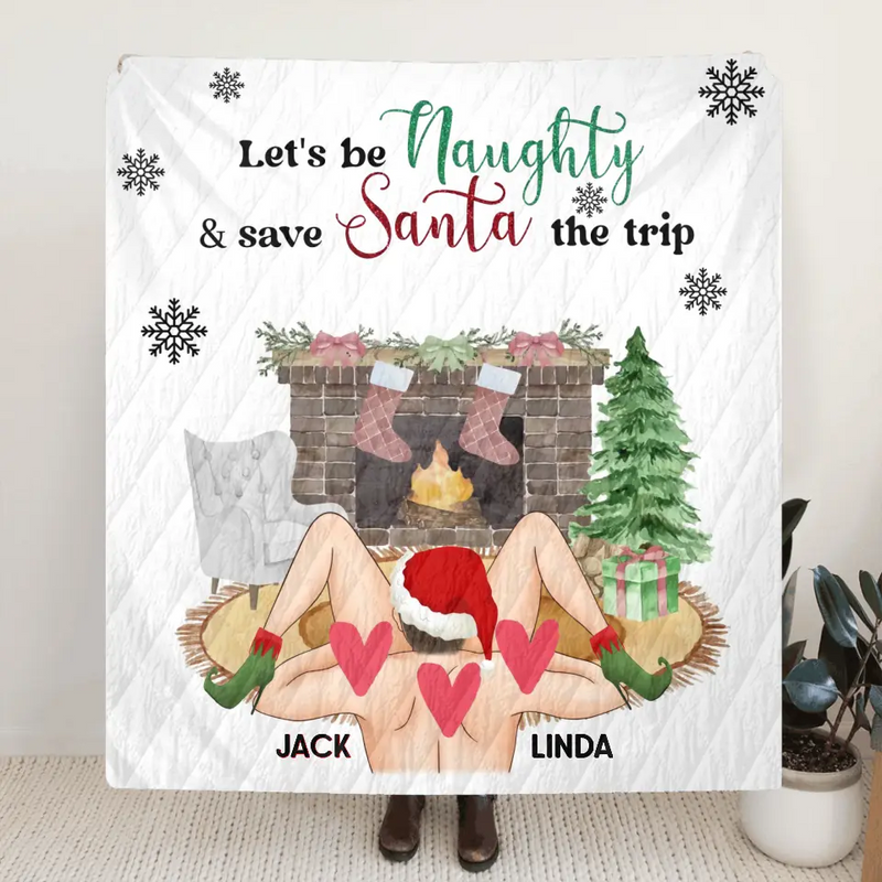 Personalized Couple Fleece Throw Blanket/Quilt - Christmas Gift Idea For Couple/Husband & Wife- Let's Be Naughty & Save Santa The Trip