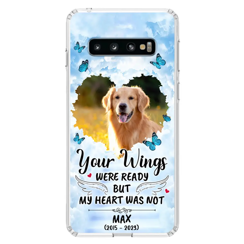 Personalized Memorial iPhone/Samsung Case - Upload Photo - Memorial Gift Idea For Family Member/Pet Lover - Your Wings Were Ready But My Heart Was Not