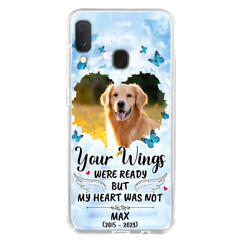 Personalized Memorial iPhone/Samsung Case - Upload Photo - Memorial Gift Idea For Family Member/Pet Lover - Your Wings Were Ready But My Heart Was Not