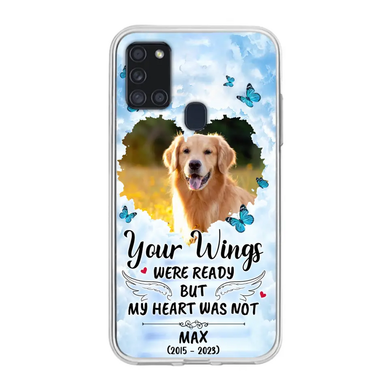 Personalized Memorial iPhone/Samsung Case - Upload Photo - Memorial Gift Idea For Family Member/Pet Lover - Your Wings Were Ready But My Heart Was Not