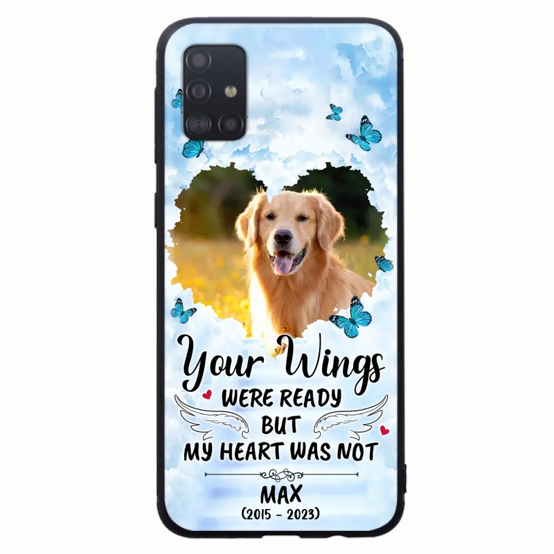 Personalized Memorial iPhone/Samsung Case - Upload Photo - Memorial Gift Idea For Family Member/Pet Lover - Your Wings Were Ready But My Heart Was Not