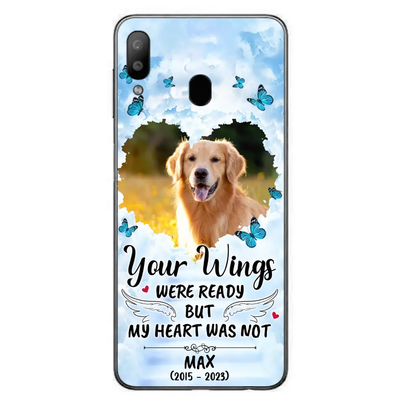 Personalized Memorial iPhone/Samsung Case - Upload Photo - Memorial Gift Idea For Family Member/Pet Lover - Your Wings Were Ready But My Heart Was Not