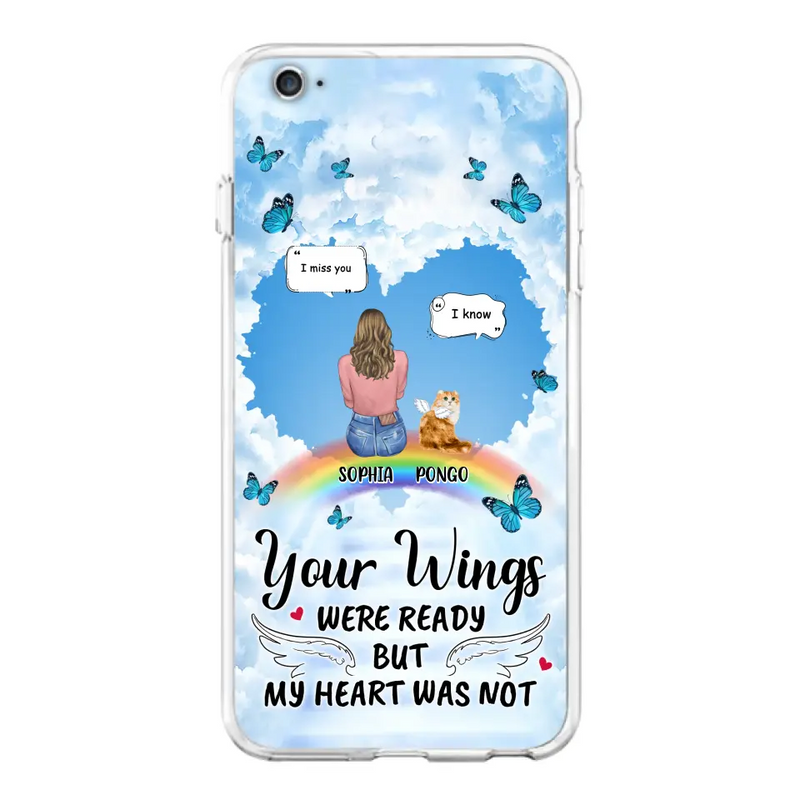 Personalized Memorial Pet Phone Case - Gift Idea For Dog/Cat/Rabbits Owners - Up to 3 Pets - Your Wings Were Ready But My Heart Was Not - Case For iPhone/Samsung
