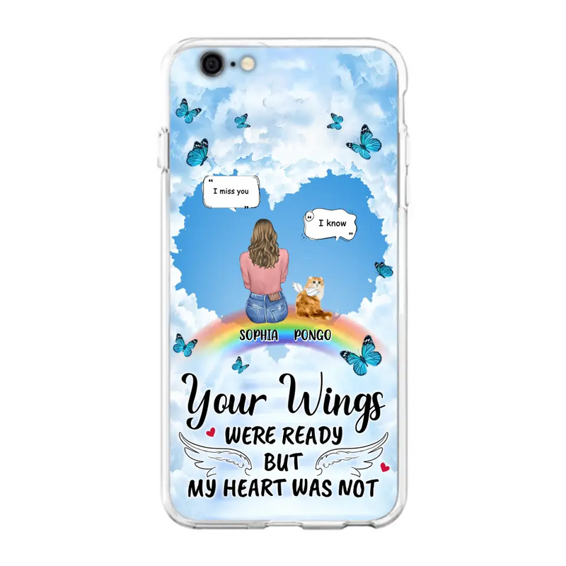 Personalized Memorial Pet Phone Case - Gift Idea For Dog/Cat/Rabbits Owners - Up to 3 Pets - Your Wings Were Ready But My Heart Was Not - Case For iPhone/Samsung