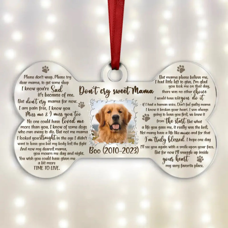 Personalized Pet Photo Acrylic Ornament - Christmas/Memorial Gift Idea for Dog/Cat Owners - Don't Cry Sweet Mama